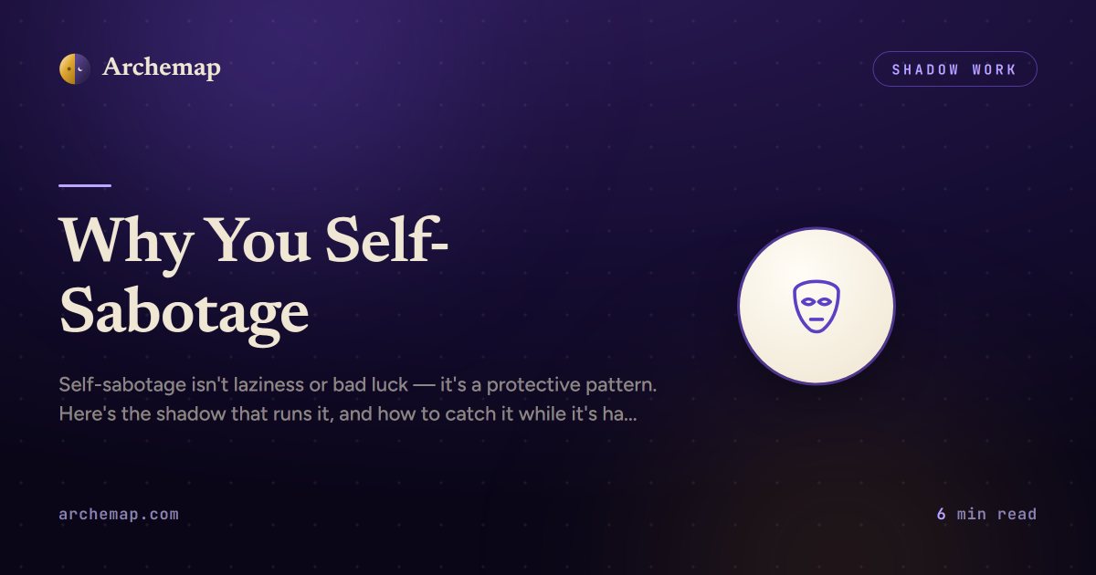 Why You Self-Sabotage