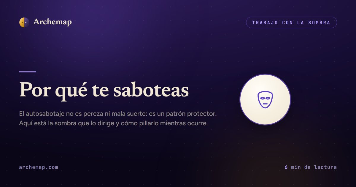 Por qué te saboteas
